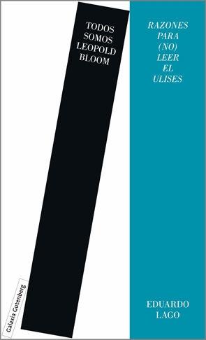 Todos Somos Leopold Bloom "Razones para (No) Leer el Ulises". 