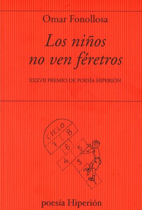 Los Niños no Ven Féretros "Xxxvii Premio de Poesía Hiperión". Los Niños no Ven Féretros "Xxxvii Premio de Poesía Hiperión".