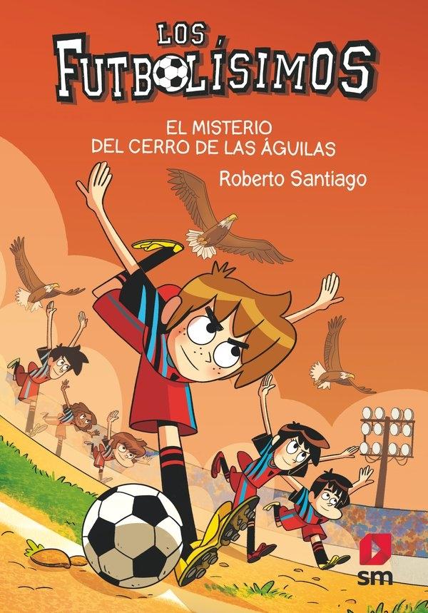 Futbolísimos 21 "El Misterio del Cerro de las Águilas". 