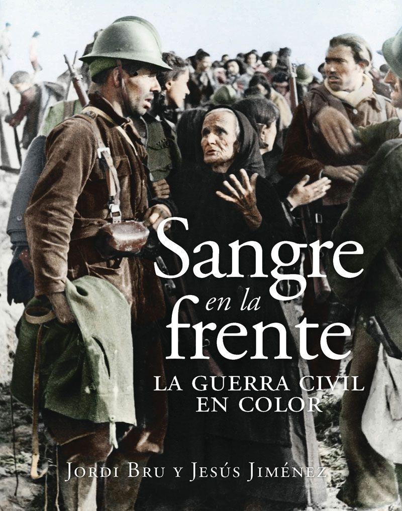 Sangre en la Frente "La Guerra Civil en Color"