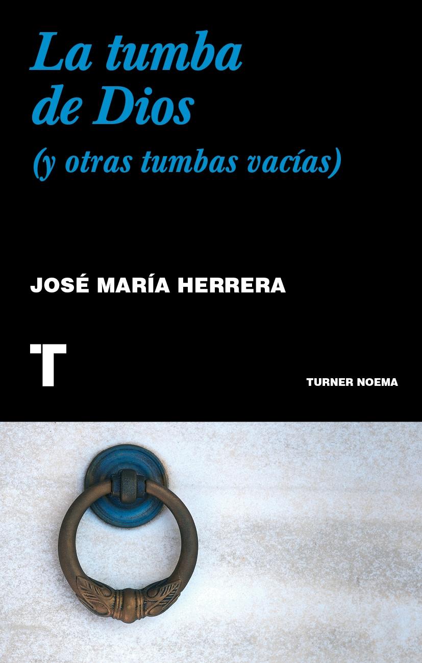 La Tumba de Dios "(Y Otras Tumbas Vacías)". 