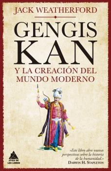 Gengis Kan y la Creación del Mundo Moderno