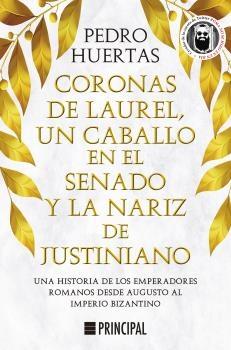 Coronas de Laurel, un Caballo en el Senado y la Nariz de Justiniano. 