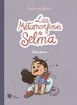 Las Metamorfosis de Selma 1 "Vida Perra". 