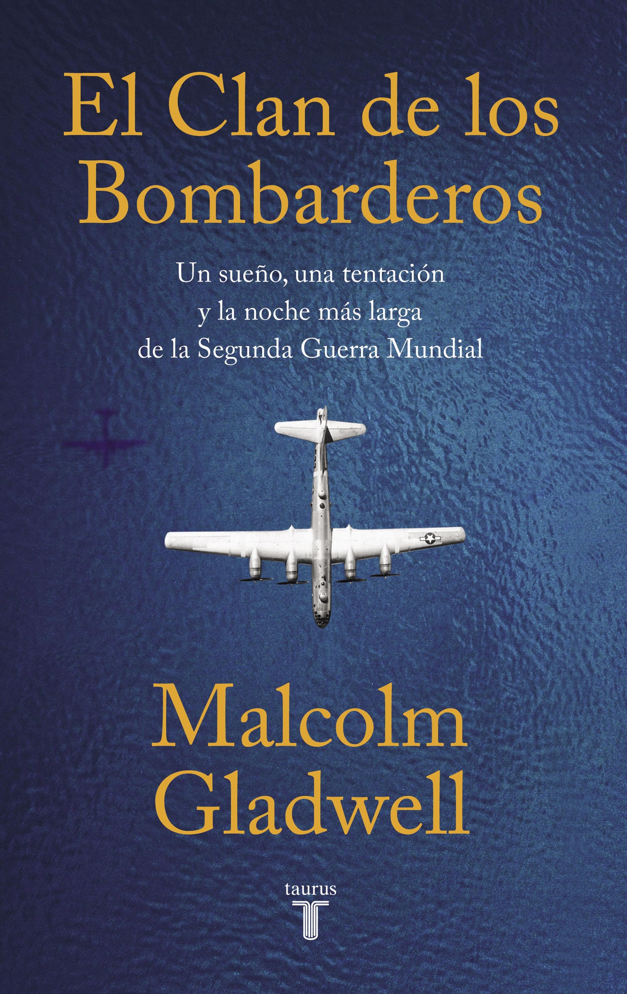 El Clan de los Bombarderos "Un Sueño, una Tentación y la Noche Más Larga de la Segunda Guerra Mundia". 