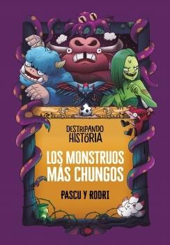 Destripando la Historia - los Monstruos Más Chungos. 