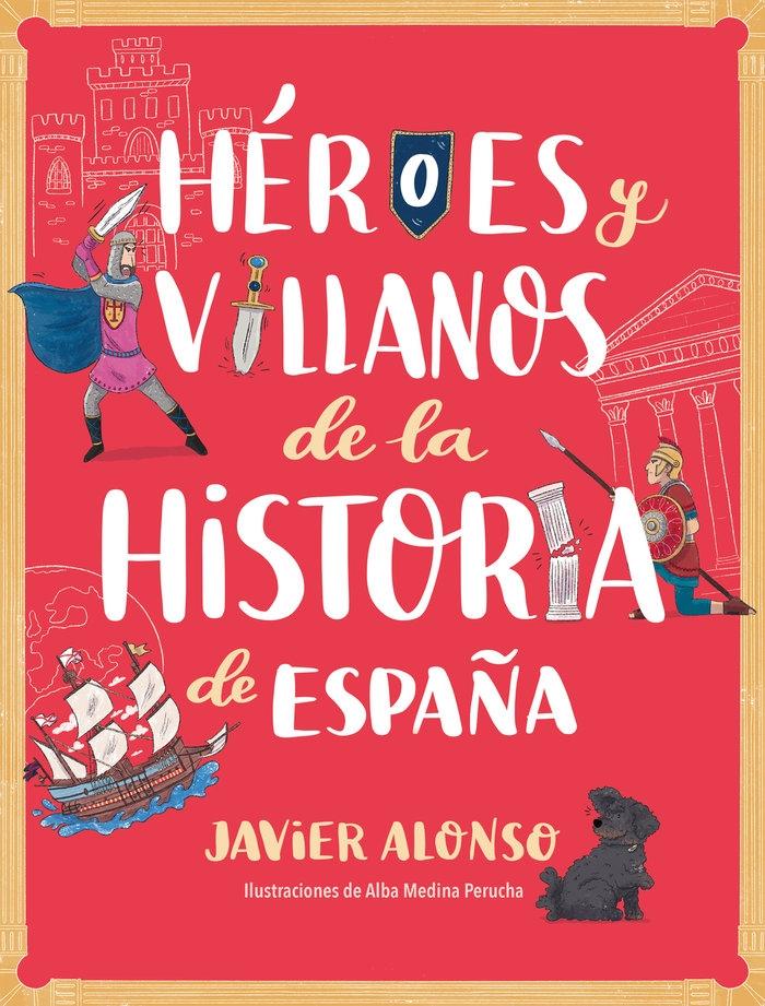 Héroes y Villanos de la Historia de España