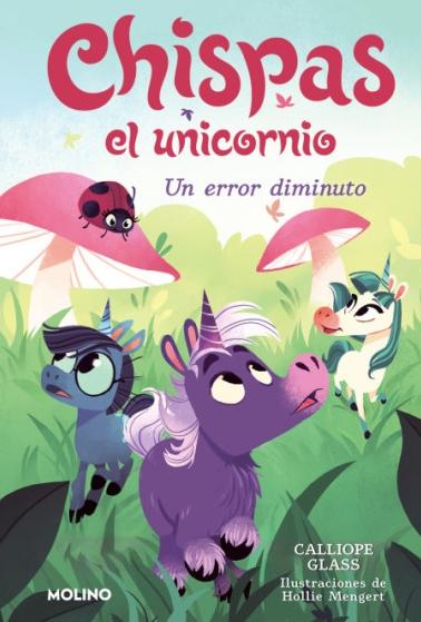 Chispas el Unicornio 3 "Un Error Diminuto". 