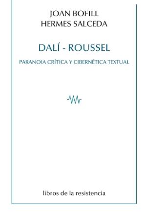 Dalí-Roussel. Paranoia Crítica y Cibernética Textual