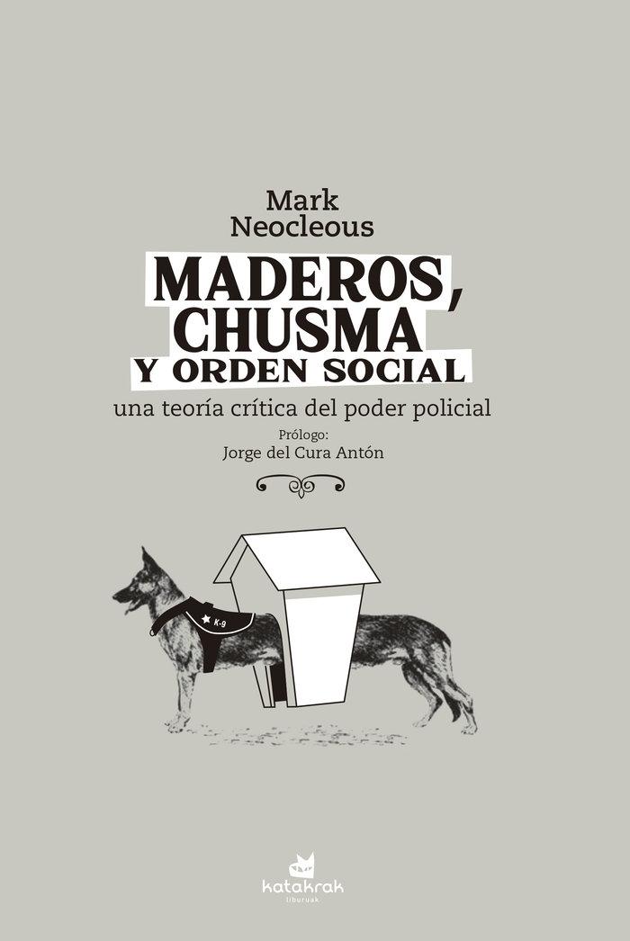 Maderos, Chusma y Orden Social "Una Teoria Critica del Poder Policial"