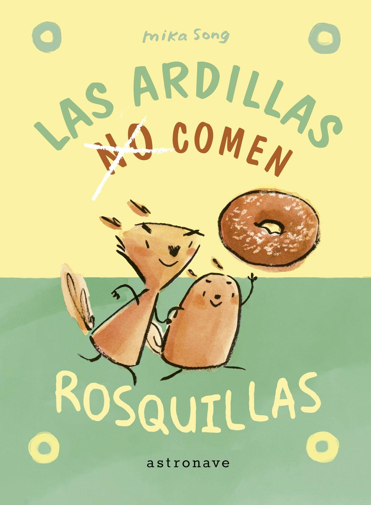 Las Ardillas no Comen Rosquillas (Norma y Panchi). 