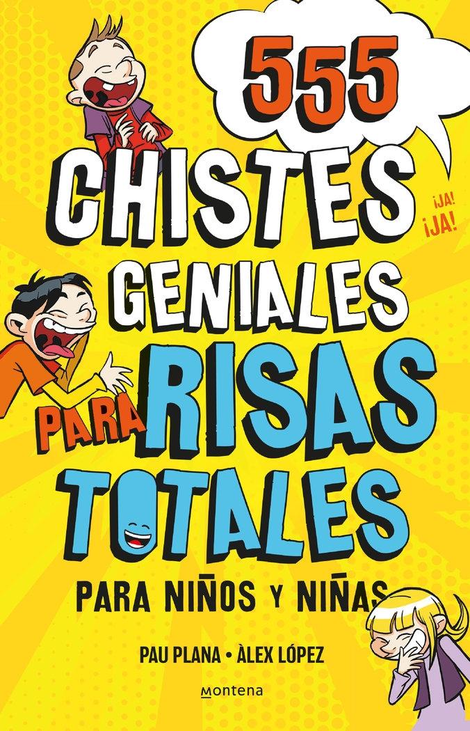 555 Chistes Geniales para Risas Totales "Para Niños y Niñas"