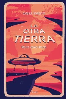 La Otra Tierra "Marte como Utopía". 