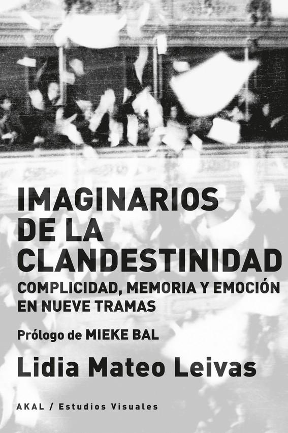 Imaginarios de la Clandestinidad "Cuerpos Cómplices, Memoria y Emoción en Nueve Tramas". 