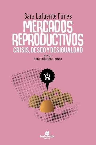 Mercados Reproductivos: Crisis, Deseo y Desigualdad. 