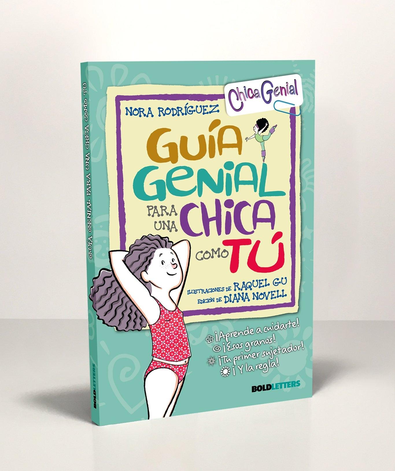 Librería Rafael Alberti: Guía Genial para una Chica como Tú (Nueva Edición), RODRIGUEZ, NORA, Boldletters