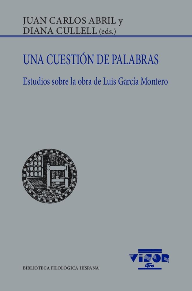 Una Cuestión de Palabras "Estudios sobre la Obra de Luis García Montero". 