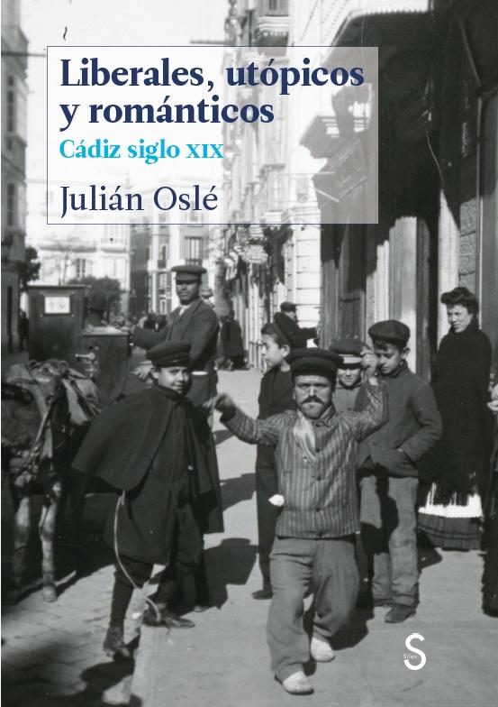 Liberales, utópicos y románticos "Cádiz siglo XIX"