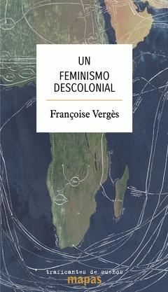 Un Feminismo Descolonial. 