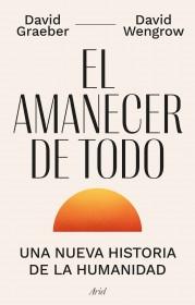 El Amanecer de Todo "Una Nueva Historia de la Humanidad "