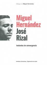 Miguel Hernández - José Rizal "Instantes de Convergencia". 