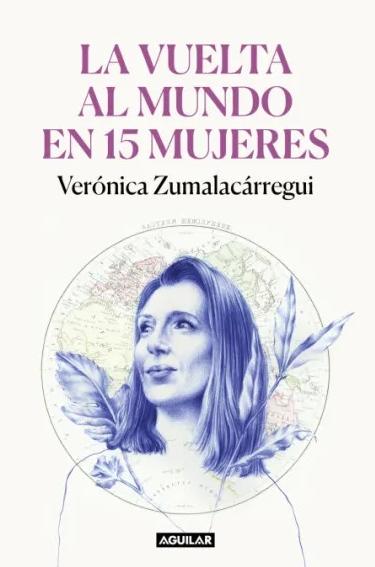 La Vuelta al Mundo en 15 Mujeres "Historias de Mujeres que Me Han Cambiado la Mirada"