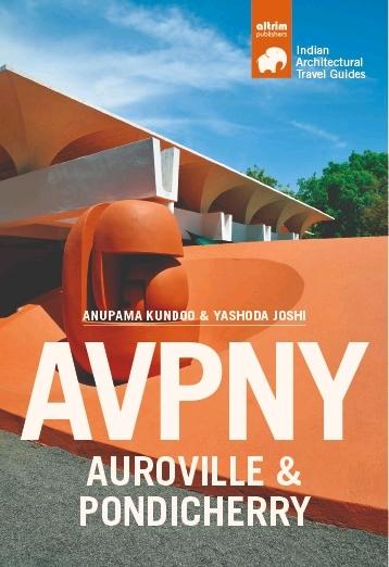 Avpny-Auroville & Pondicherry "Architectural Travel Guide Of Auroville & Pondicherry"