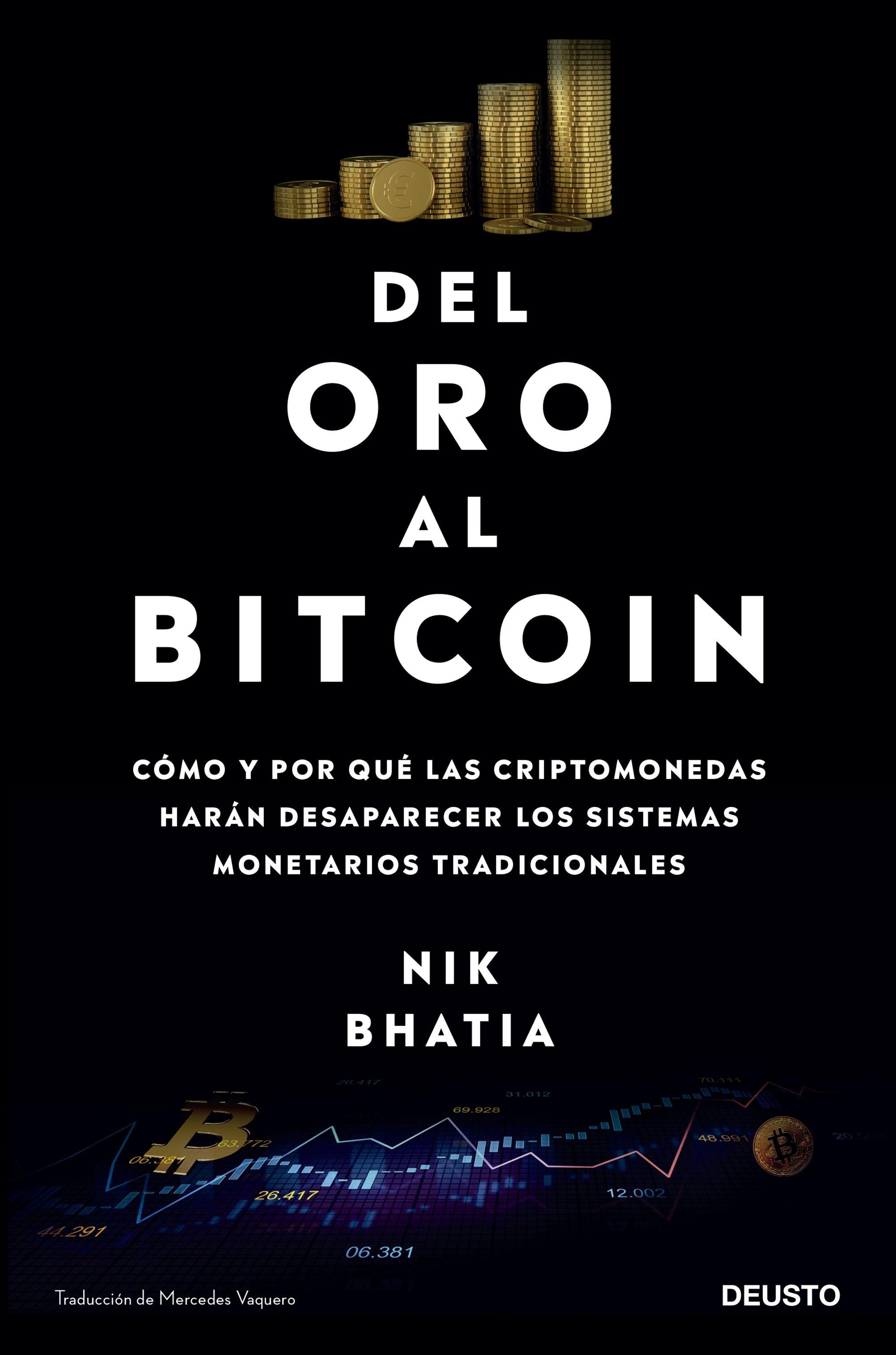 Del Oro al Bitcoin "Cómo y por que las Criptomonedas Harán Desaparecer los Sistemas Monetari". 