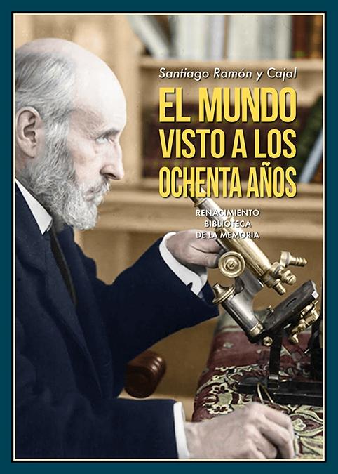 El Mundo Visto a los Ochenta Años "Impresiones de un Arteriosclerótico"