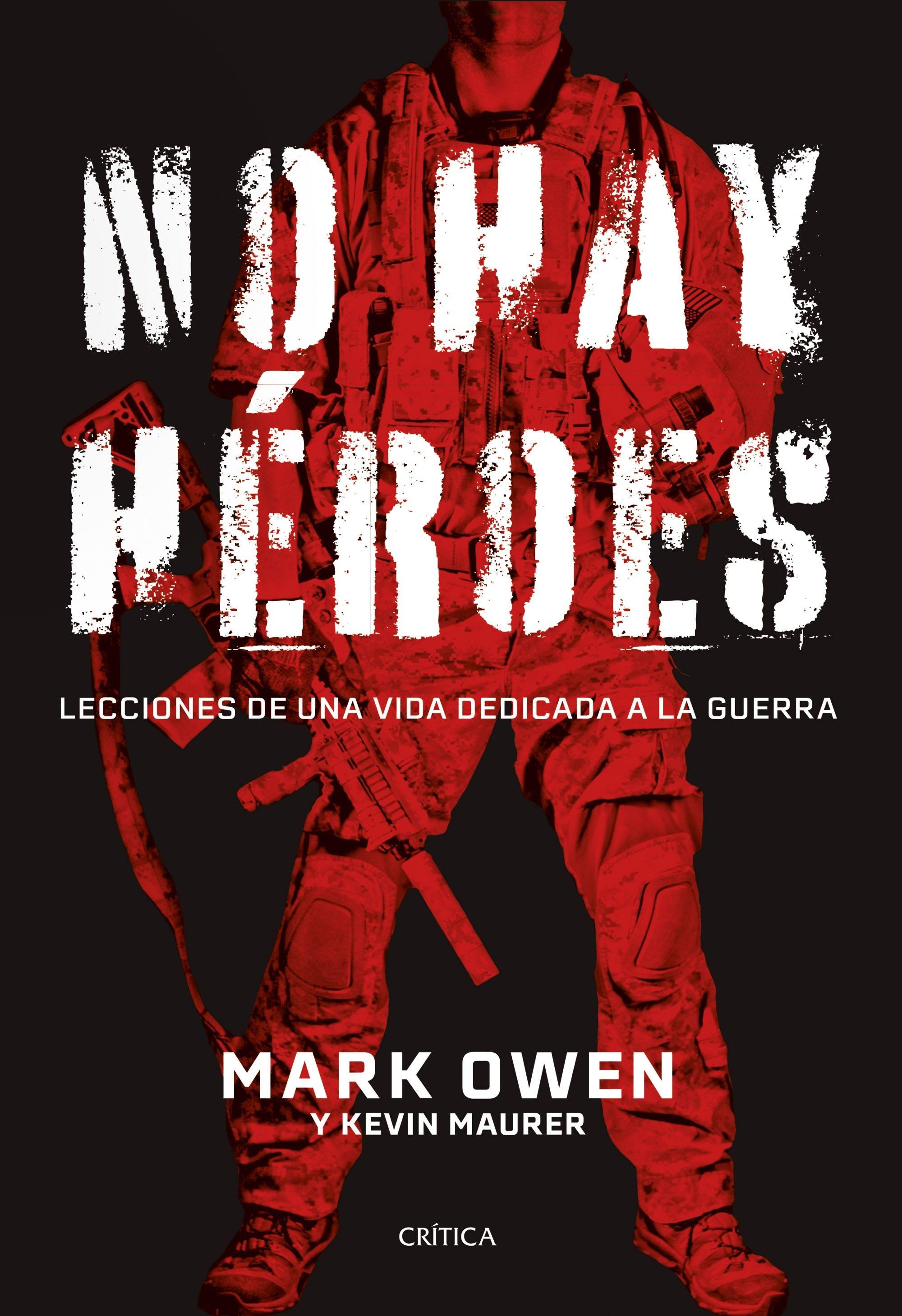 No Hay Héroes "Lecciones de una Vida Dedicada a la Guerra". 