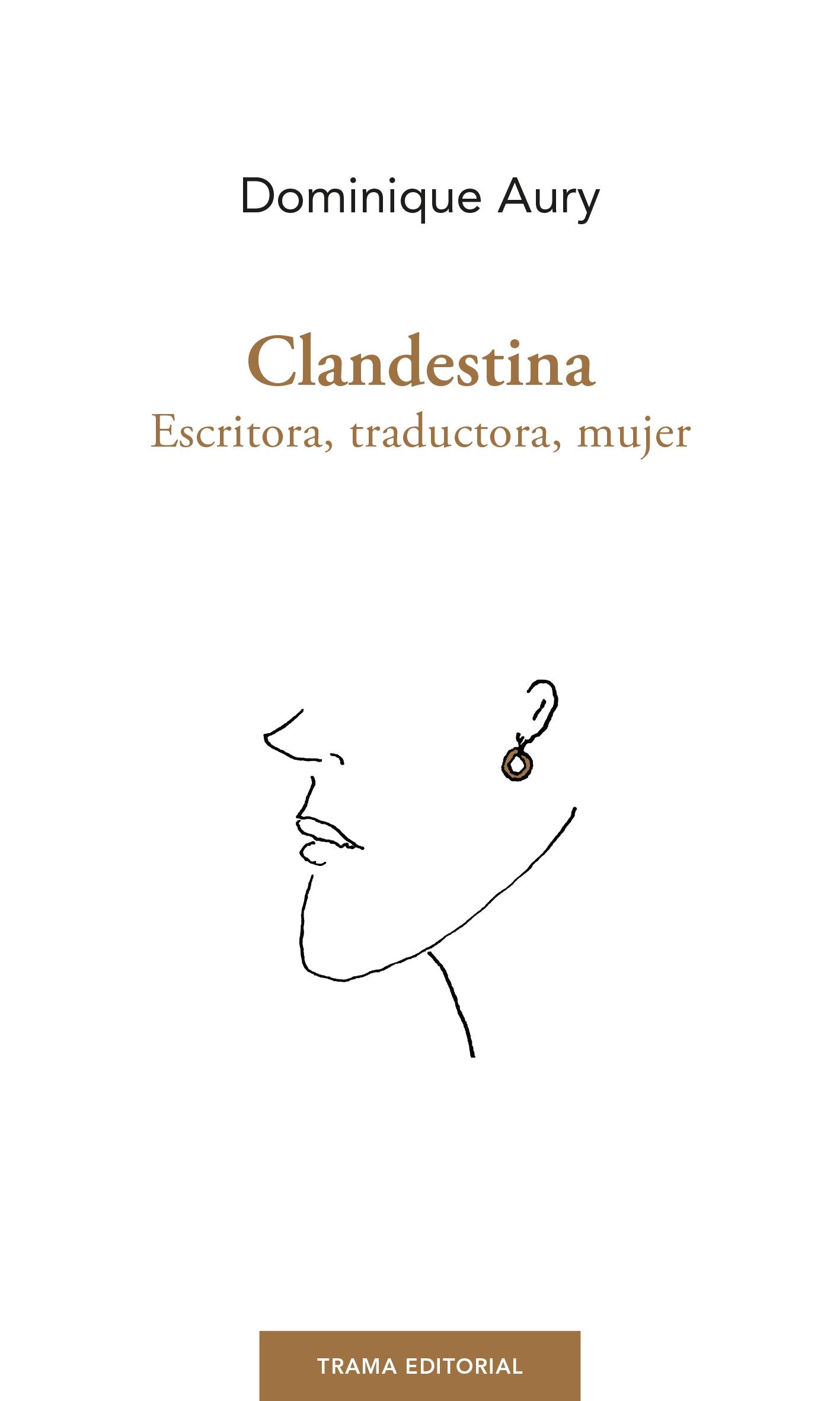 Clandestina "Escritora, Traductora, Mujer". 