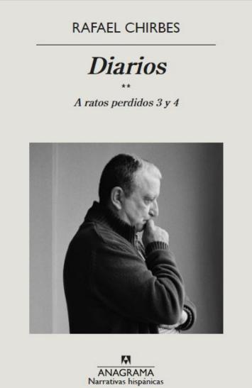 Diarios II de Rafael Chirbes  " "A Ratos Perdidos 3 y 4""