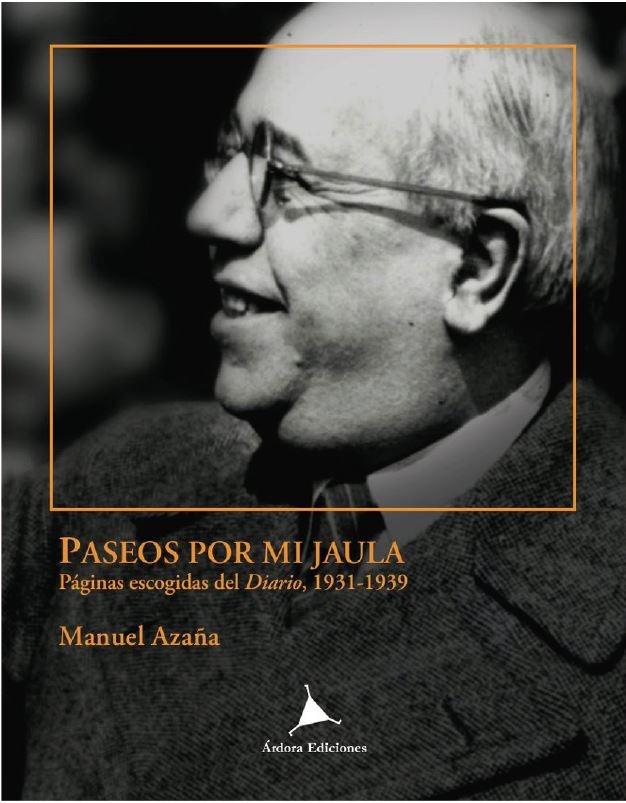 Paseos por mi Jaula "Páginas Escogidas del Diario, 1931-1939". 