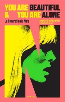 You Are Beautiful And You Are Alone "La Biografía de Nico"