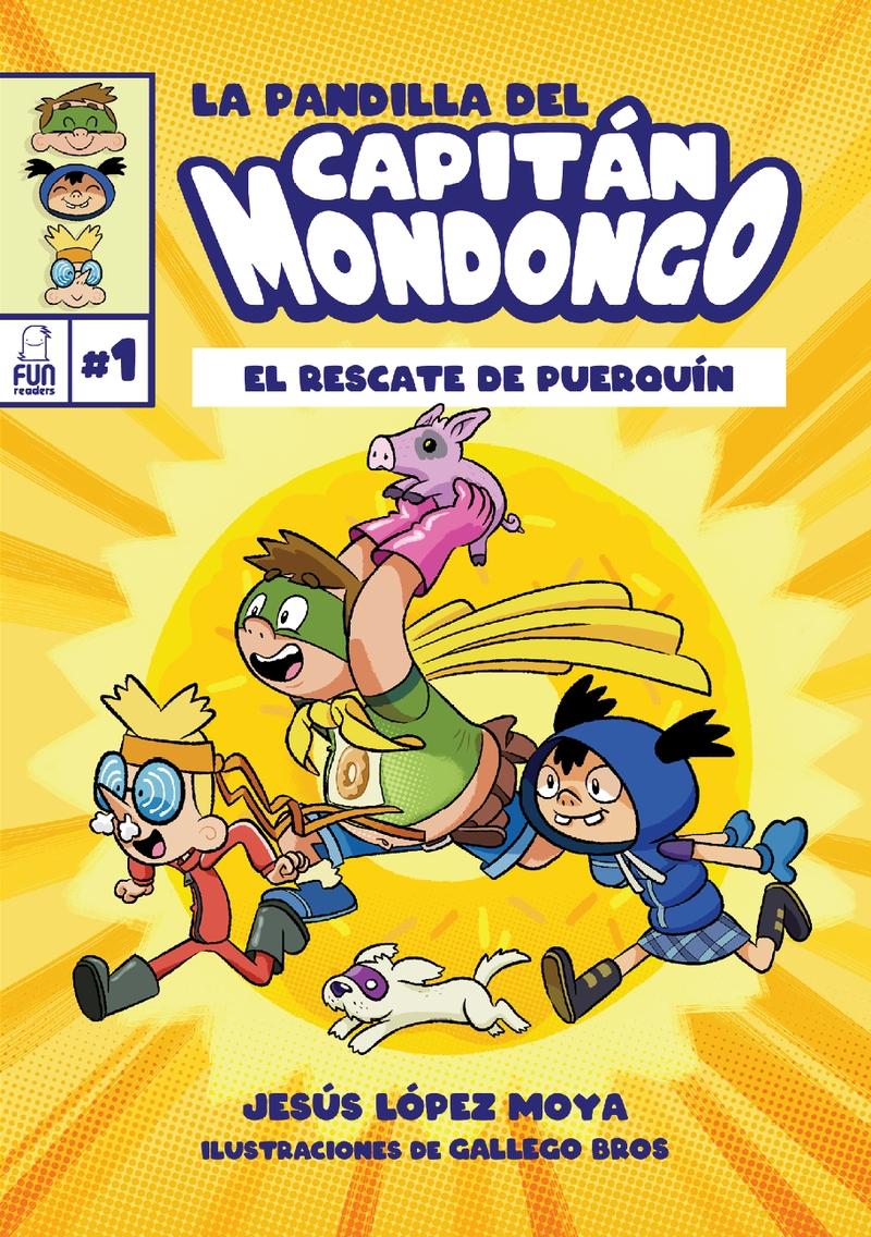 La Pandilla del Capitán Mondongo 1 "El Rescate de Puerquín"