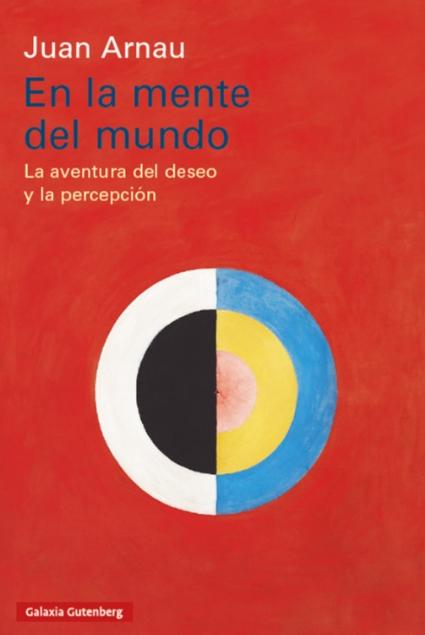 En la Mente del Mundo. " la Aventura del Deseo y la Percepción". 