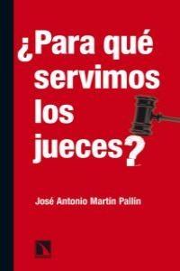 ¿Para que Servimos los Jueces?