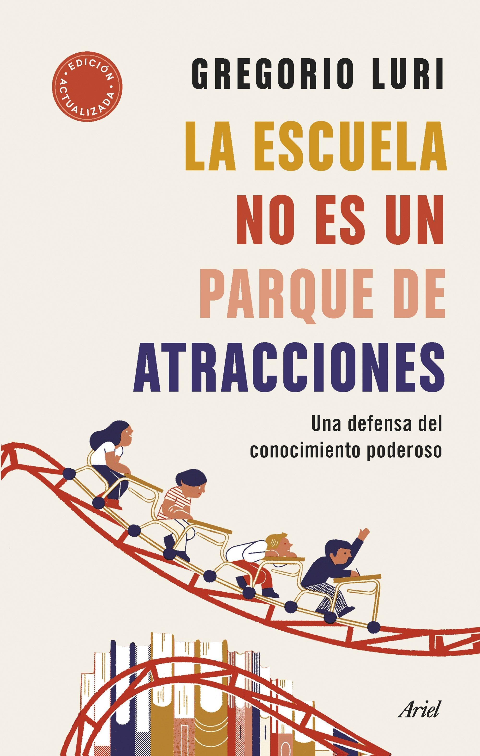 La Escuela no Es un Parque de Atracciones "Una Defensa del Conocimiento Poderoso". 