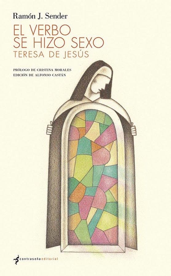 El Verbo se Hizo Sexo "Teresa de Jesús". 