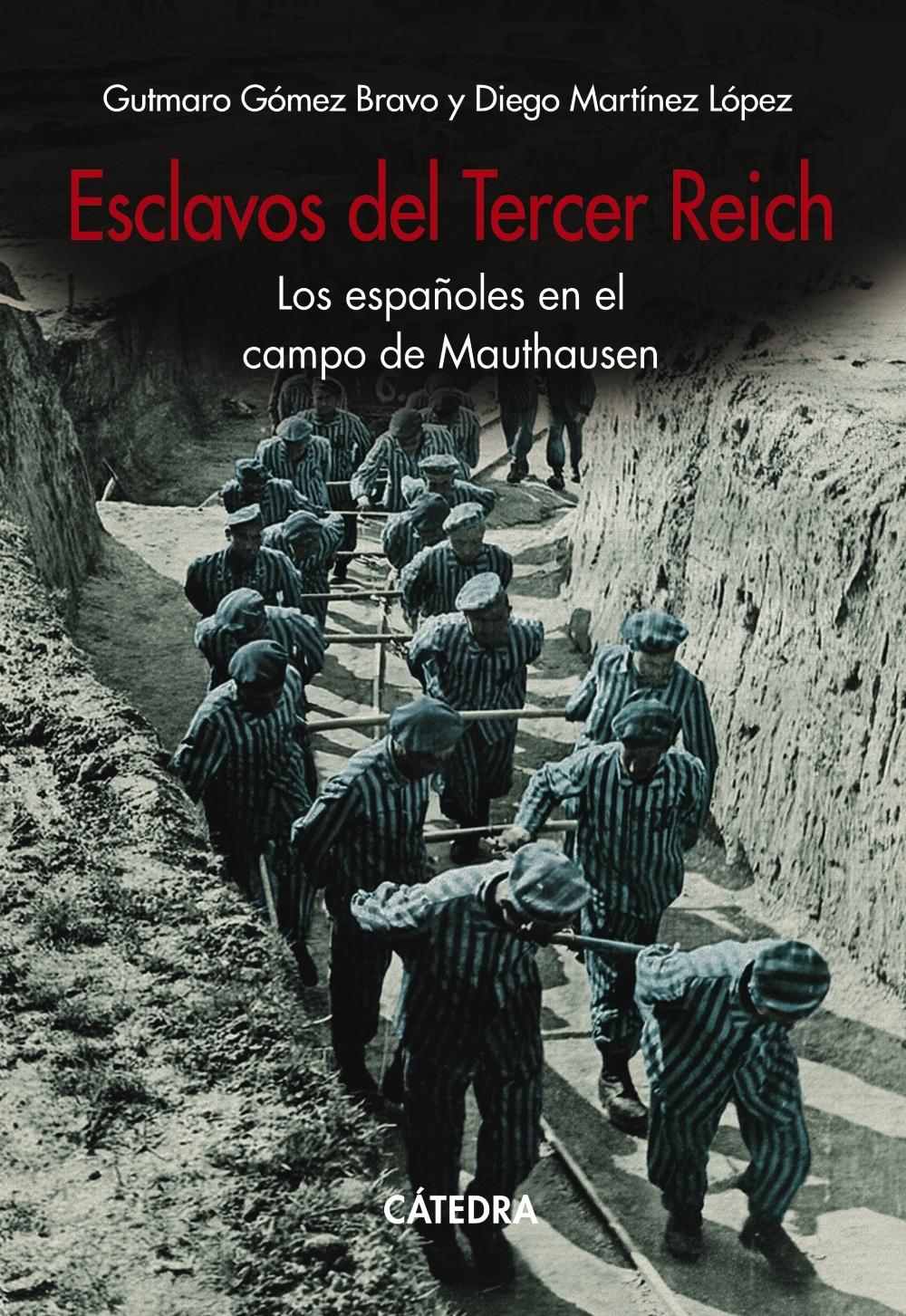 Esclavos del Tercer Reich "Los Españoles en el Campo de Mauthausen". 