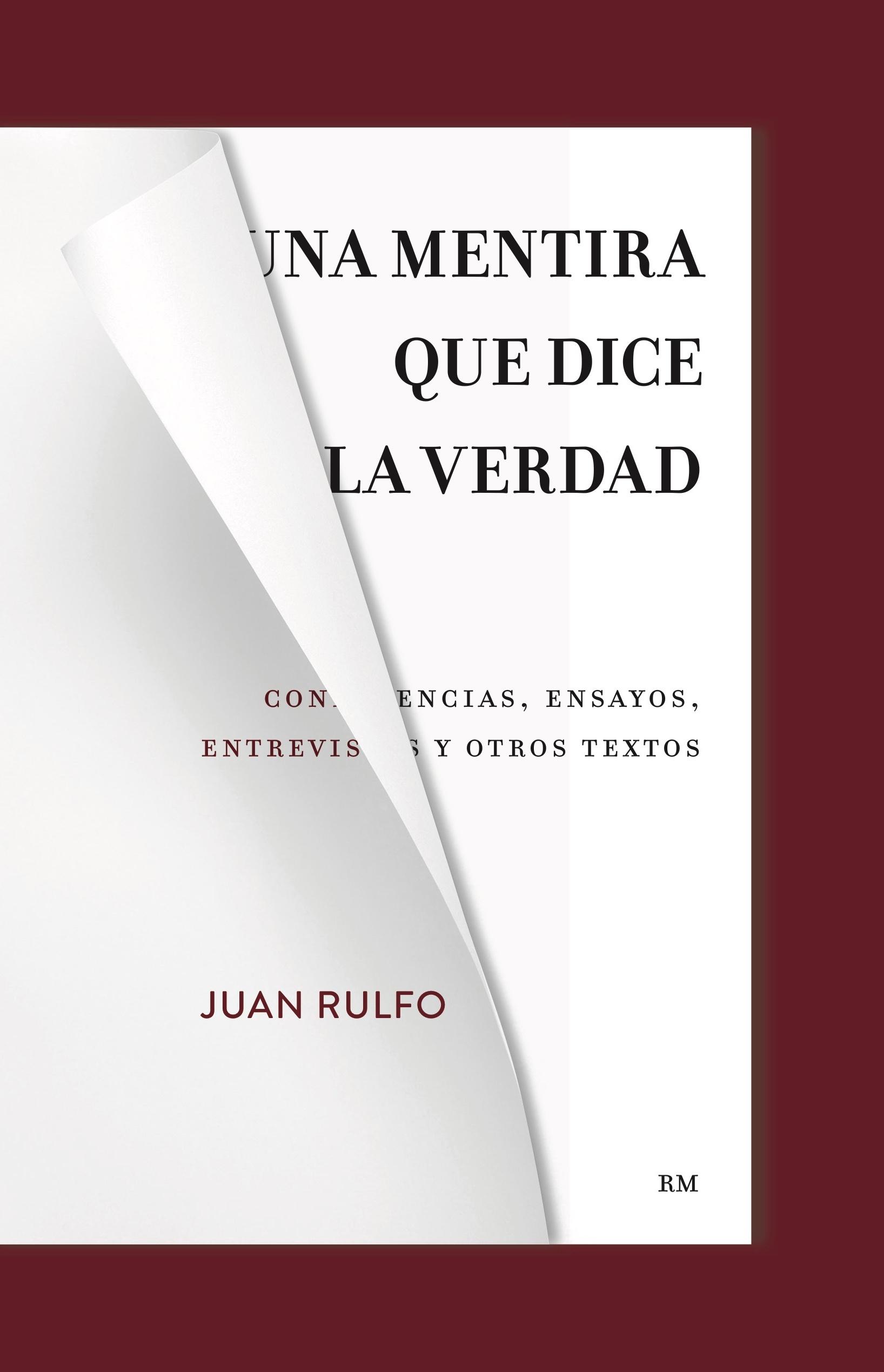 Una Mentira que Dice la Verdad "Conferencias, Ensayos, Entrevistas y Otros Textos". 