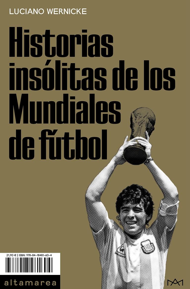 Historias Insólitas de los Mundiales de Fútbol. 