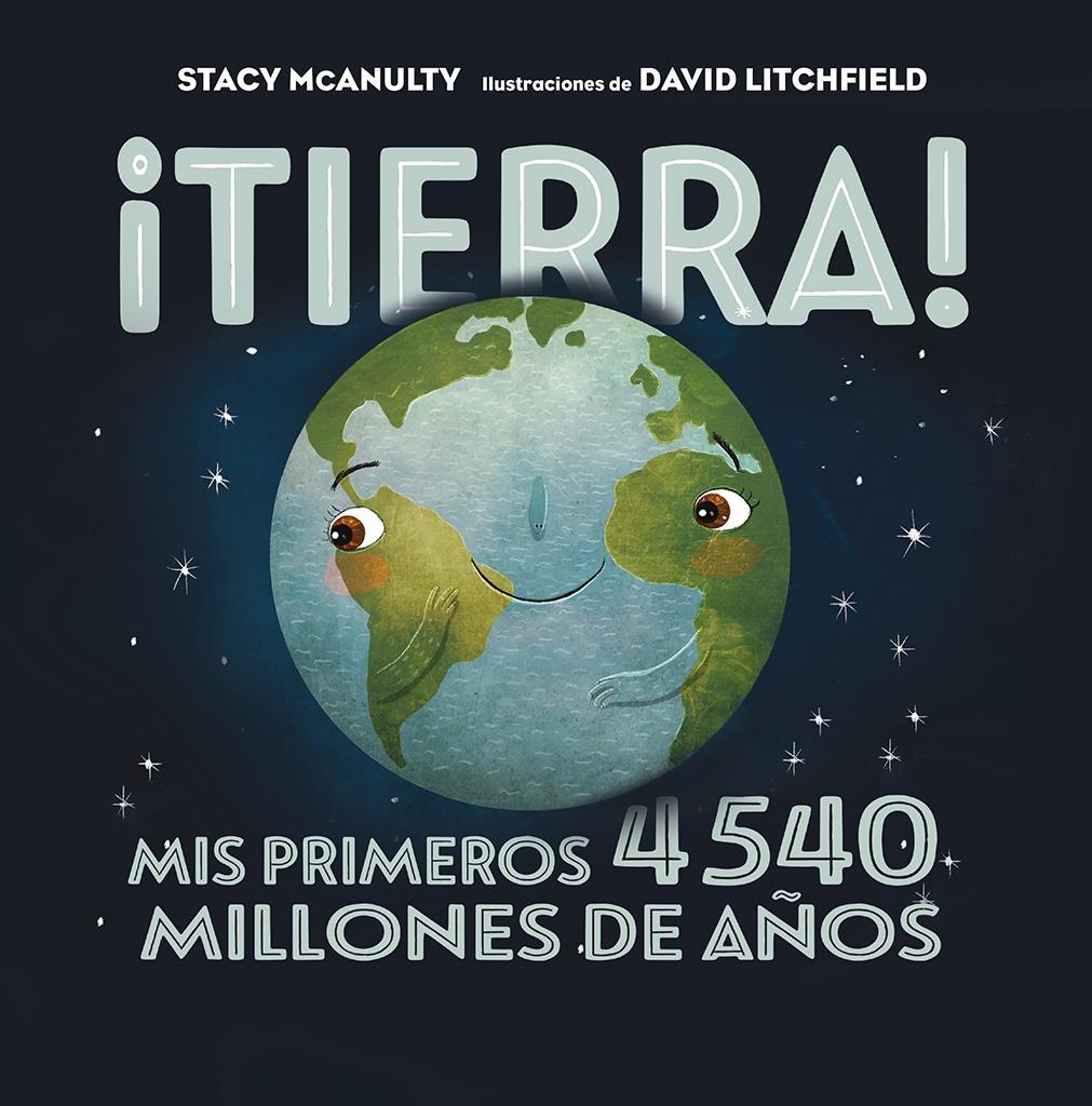 ¡Tierra! "Mis Primeros 4540 Millones de Años". 