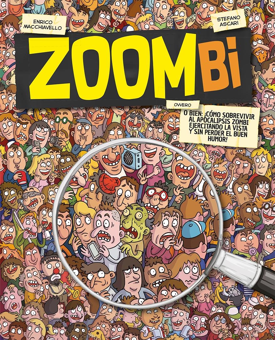 Zoombi "¡Como Sobrevivir al Apocalipsis Zombi Ejercitando la Vista y sin Perder el Humor!". 