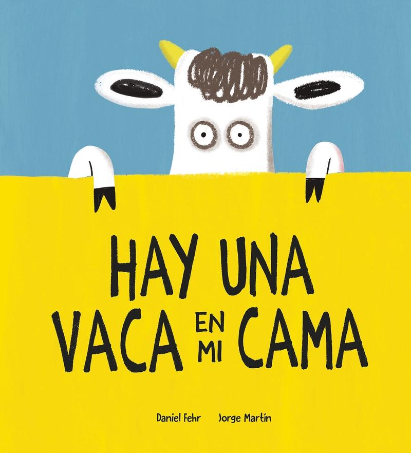 Hay una Vaca en mi Cama. 