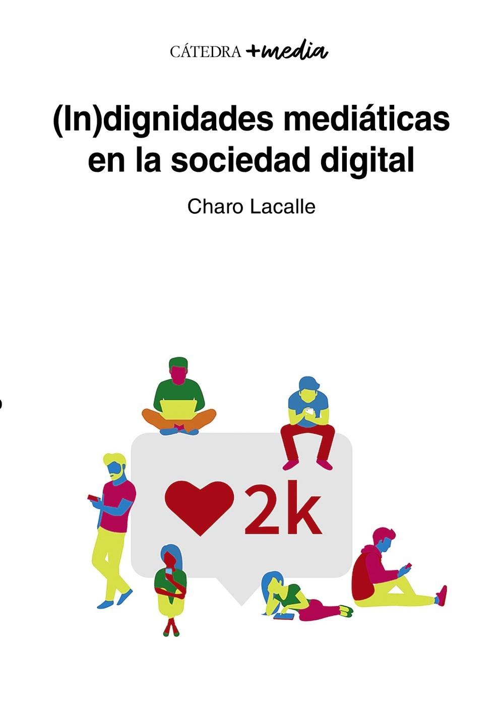 (In)Dignidades Mediáticas en la Sociedad Digital. 