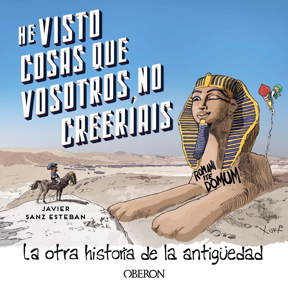 He Visto Cosas que vosotros no Creeríais "La Otra Historia de la Antigüedad". 