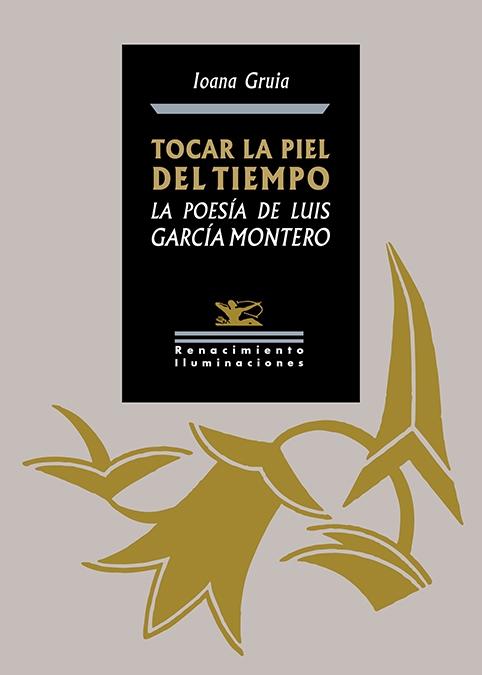 Tocar la Piel del Tiempo. la Poesía de Luis García Montero. 