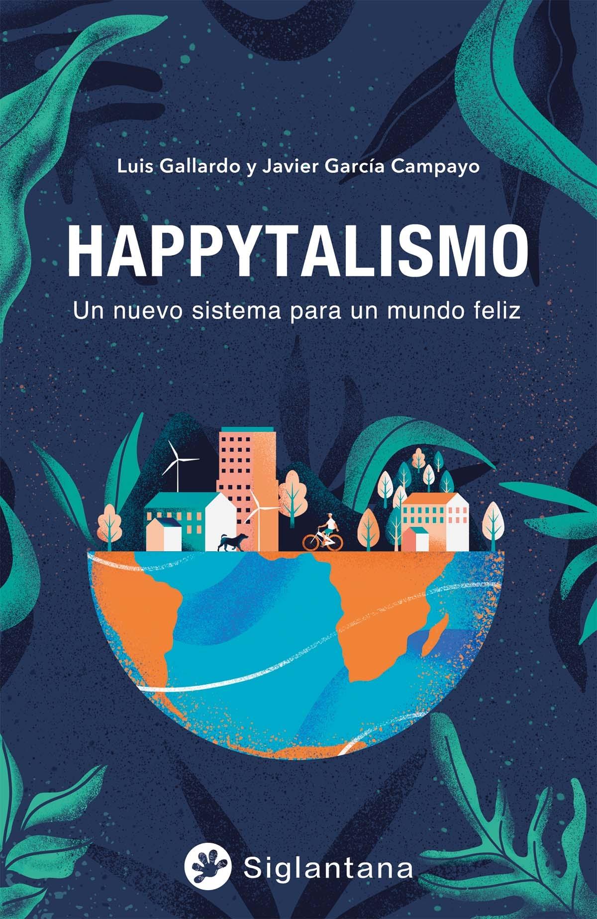 Happytalismo "Un Nuevo Sistema para un Mundo Feliz". 