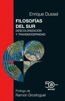 Filosofías del Sur "Descolonización y Transmodernidad". 